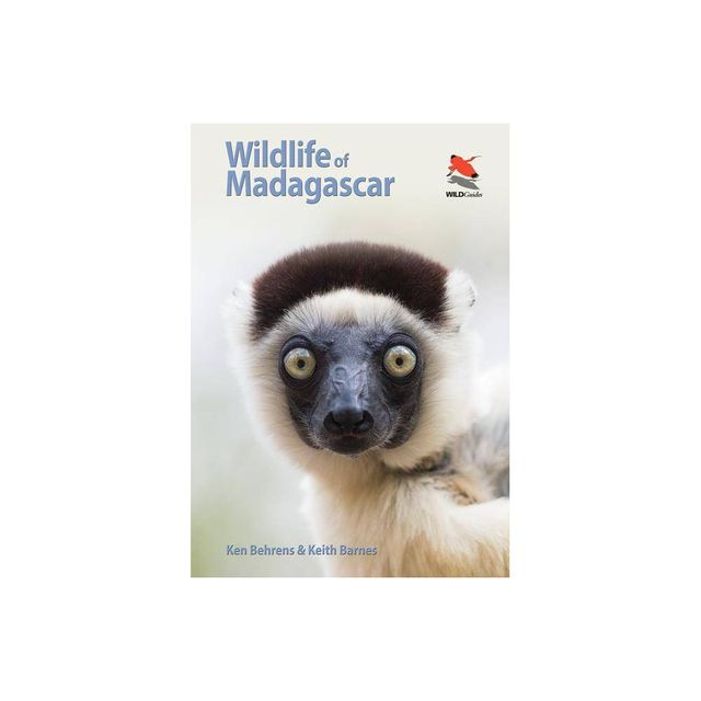 Wildlife of Madagascar - by Ken Behrens & Keith Barnes (Paperback)