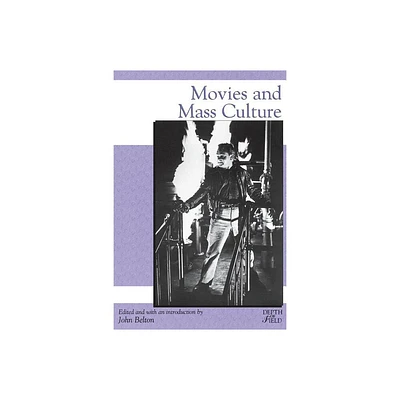 Movies & Mass Culture - (Rutgers Depth of Field) by John Belton (Paperback)