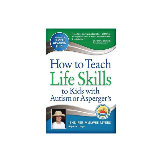 How to Teach Life Skills to Kids with Autism or Aspergers - by Jennifer McIlwee Myers (Paperback)