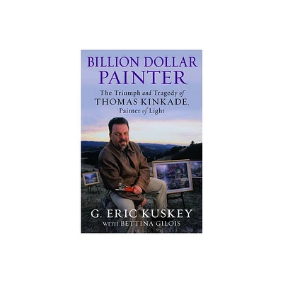 Billion Dollar Painter - by G Eric Kuskey (Hardcover)