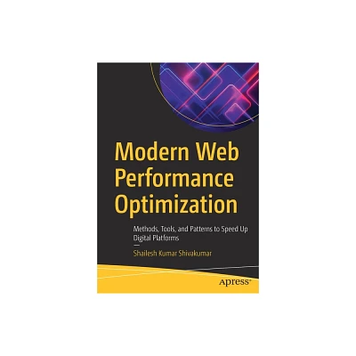 Modern Web Performance Optimization - by Shailesh Kumar Shivakumar (Paperback)