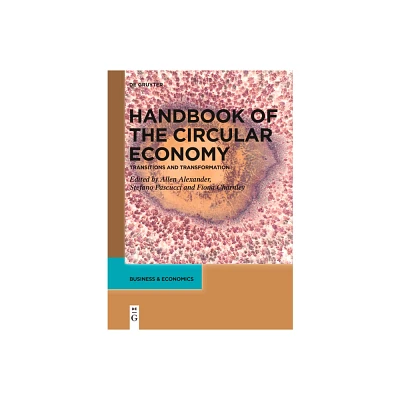 Handbook of the Circular Economy - (De Gruyter Handbooks in Business, Economics and Finance) by Allen Alexander & Stefano Pascucci & Fiona Charnley