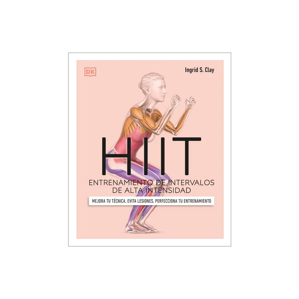 Hiit (Science of Hiit) - (DK Science of) by Ingrid S Clay (Paperback)