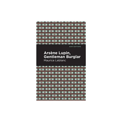 Arsene Lupin: The Gentleman Burglar - (Mint Editions (Crime