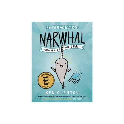 Narwhal and Jelly 1 : Narwhal: Unicorn of the Sea (Hardcover) (Ben Clanton)