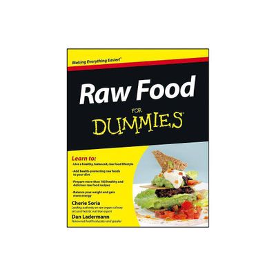 Raw Food For Dummies - by Cherie Soria & Dan Ladermann (Paperback)