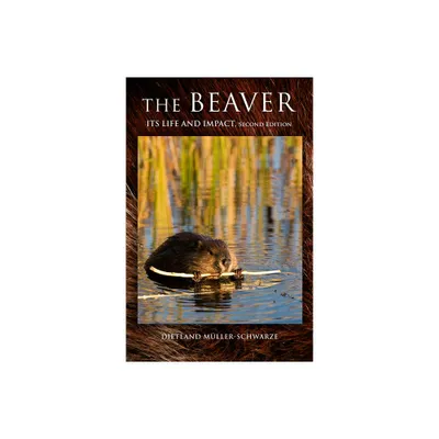 The Beaver - 2nd Edition by Dietland Mller-Schwarze (Hardcover)