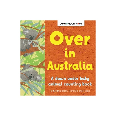 Over in Australia - (Our World, Our Home) by Marianne Berkes (Paperback)