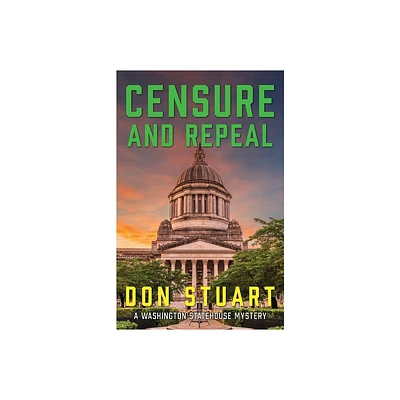 Censure and Repeal - (Washington Statehouse Mystery) by Don Stuart (Paperback)