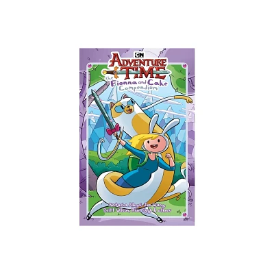 Adventure Time: The Fionna and Cake Compendium Vol. 1 - by Natasha Allegri & N D Stevenson & Lucy Knisley & Kate Leth & Jen Wang (Paperback)