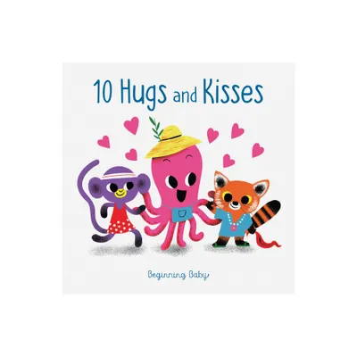 Chronicle Baby: 10 Hugs & Kisses - (Beginning Baby) by Chronicle Books (Board Book)