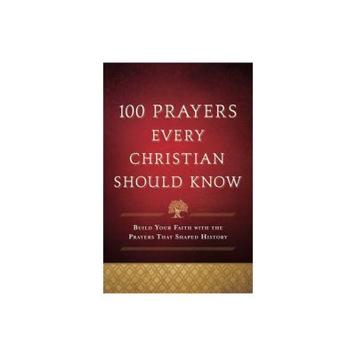 100 Prayers Every Christian Should Know