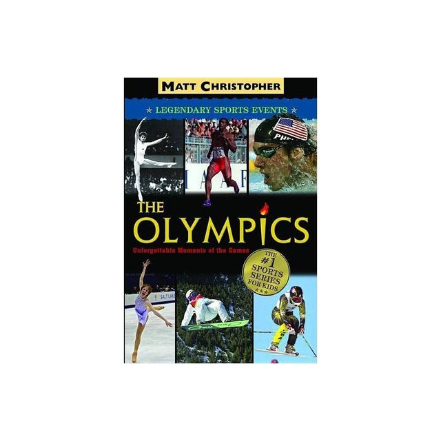 The Olympics - (Matt Christopher Legendary Sports Events) by Christoph (Paperback)