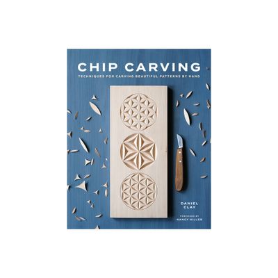 Chip Carving - by Daniel Clay (Paperback)