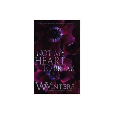 Not My Heart to Break - (Merciless World) by W Winters (Hardcover)