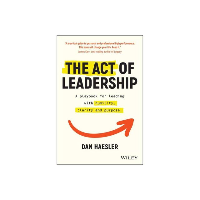 The Act of Leadership - by Dan Haesler (Paperback)