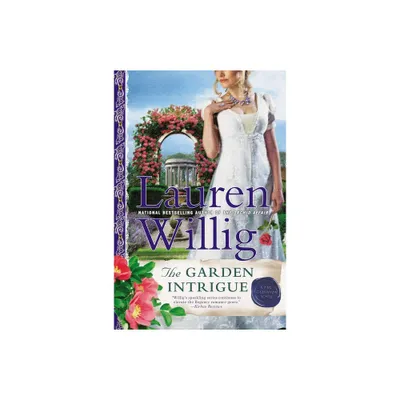 The Garden Intrigue - (Pink Carnation) by Lauren Willig (Paperback)