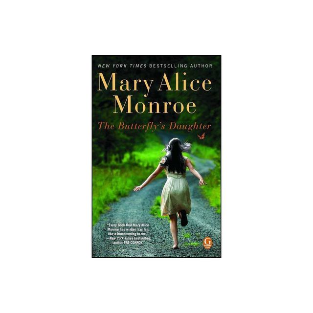 The Butterflys Daughter - (A Romance Bestseller) by Mary Alice Monroe (Paperback)