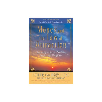 Money, and the Law of Attraction - by Esther Hicks & Jerry Hicks (Paperback)