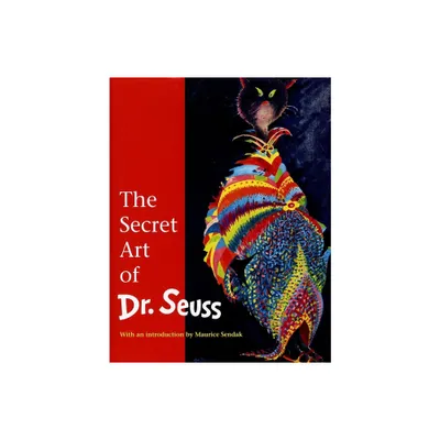 The Secret Art of Dr. Seuss - by Audrey Geisel (Hardcover)