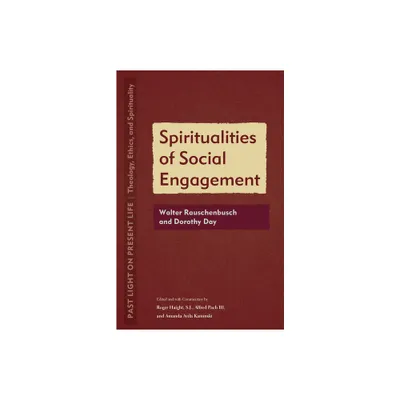 Spiritualities of Social Engagement - (Past Light on Present Life: Theology, Ethics, and Spirituality) (Paperback)