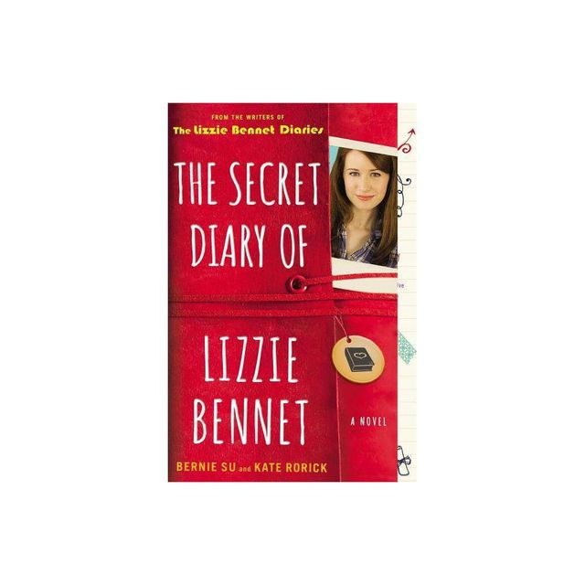 The Secret Diary of Lizzie Bennet - (Lizzie Bennet Diaries) by Bernie Su & Kate Rorick (Paperback)