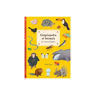 Encyclopedia of Animals for Young Readers - (Encyclopedias for Young Readers) by Tomas Tuma (Hardcover)