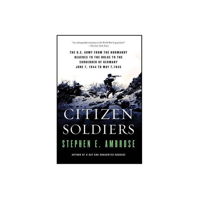 Citizen Soldiers - by Stephen E Ambrose (Paperback)