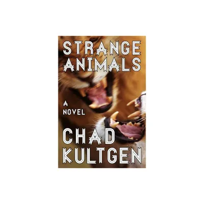 Strange Animals - by Chad Kultgen (Paperback)