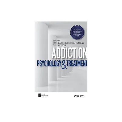 Addiction - (BPS Textbooks in Psychology) by Paul Davis & Robert Patton & Sue Jackson (Paperback)