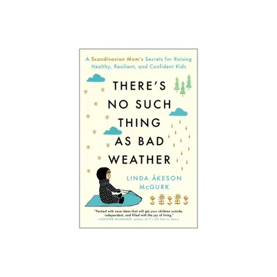 Theres No Such Thing as Bad Weather - by Linda keson McGurk (Paperback)