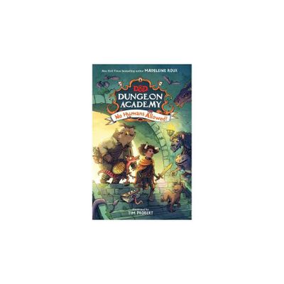 Dungeons & Dragons: Dungeon Academy: No Humans Allowed! - by Madeleine Roux (Hardcover)