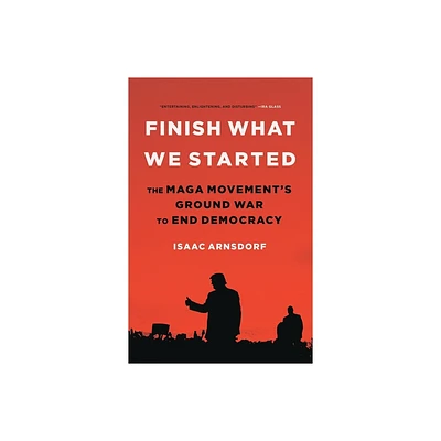 Finish What We Started - by Isaac Arnsdorf (Hardcover)