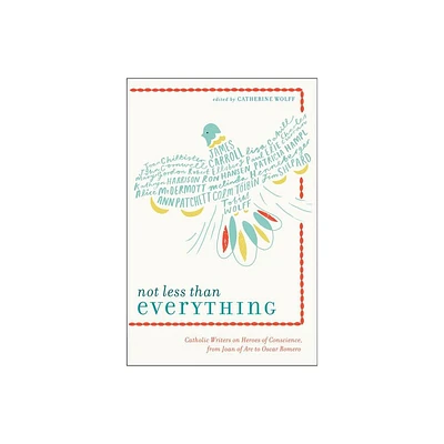 Not Less Than Everything - by Catherine Wolff (Paperback)