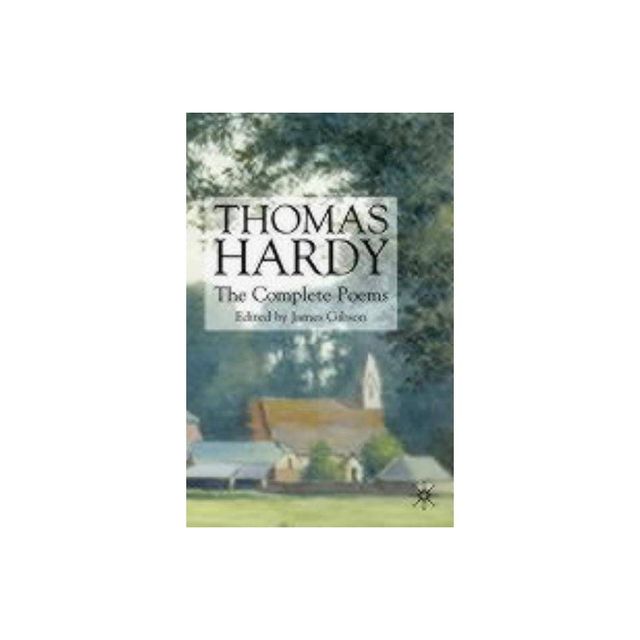 Thomas Hardy: The Complete Poems