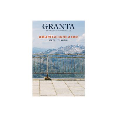 Granta 157: Should We Have Stayed at Home? - by William Atkins (Paperback)