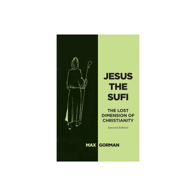 Jesus the Sufi - 2nd Edition by Max Gorman (Paperback)