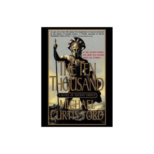 The Ten Thousand - by Michael Curtis Ford (Paperback)