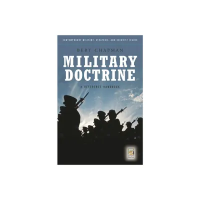 Military Doctrine - (Contemporary Military, Strategic, and Security Issues) by Bert Chapman (Hardcover)