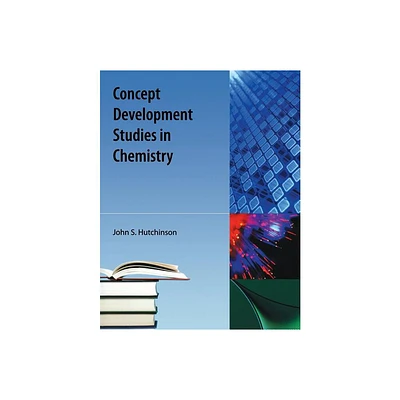 Concept Development Studies in Chemistry - by John S Hutchinson (Paperback)