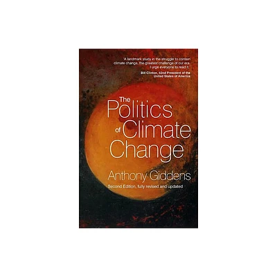 Politics of Climate Change (Revised, Updated) - 2nd Edition by Anthony Giddens (Paperback)