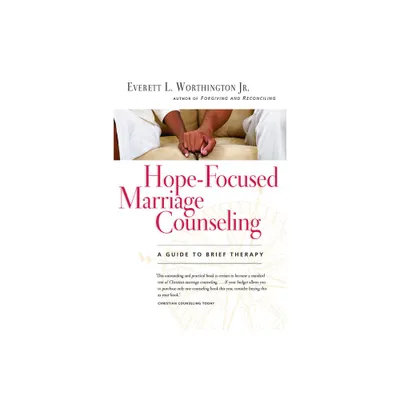 Hope-Focused Marriage Counseling - 2nd Edition by Everett L Worthington Jr (Paperback)