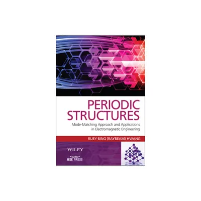 Periodic Structures C - (IEEE Press) by Ruey-Bing Hwang (Hardcover)