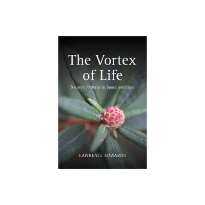 The Vortex of Life - 2nd Edition by Lawrence Edwards (Paperback)