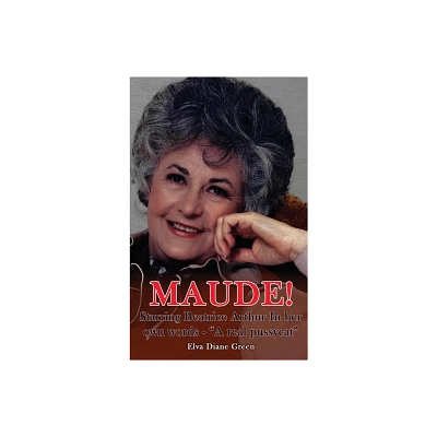 Maude! - by Elva Diane Green (Hardcover)