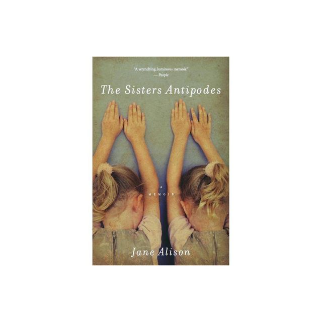 The Sisters Antipodes - by Jane Alison (Paperback)