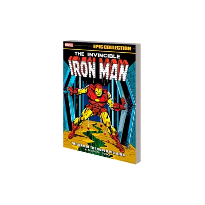 Iron Man Epic Collection: The War of the Super Villains - by Mike Friedrich & Marvel Various (Paperback)