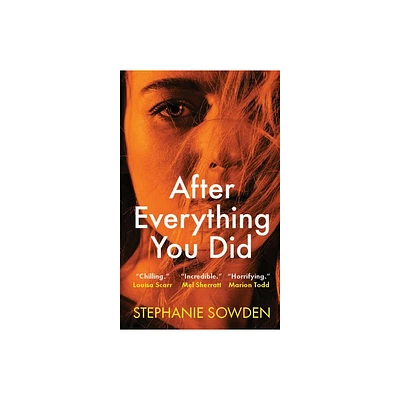 After Everything You Did - by Stephanie Sowden (Paperback)