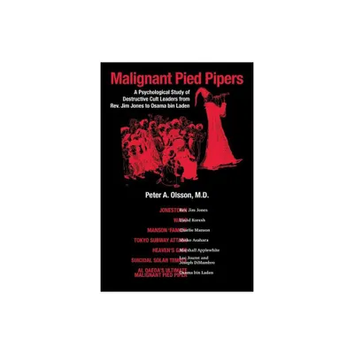 Malignant Pied Pipers - by Peter A Olsson (Paperback)