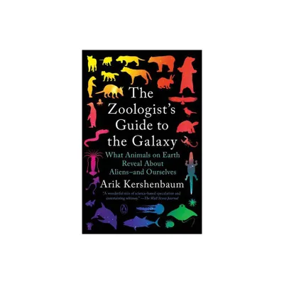 The Zoologists Guide to the Galaxy - by Arik Kershenbaum (Paperback)